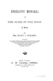 Ethelyn's Mistake: Or, The Home In The West; A Novel