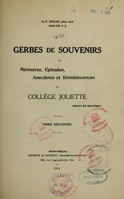 Gerbes De Souvenirs : Ou, Memoires, Episodes, Anecdotes Et Reminiscences Du College Joliette ... --