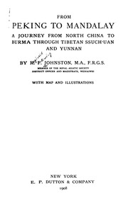 From Peking to Mandalay : a journey from north China to Burma through Tibetan Ssuchʻuan and Yunnan