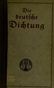 Die deutsche Dichtung in ihren kulturellen Zusammenhägen mit charakteristischen Proben, eine Geschichte der deutschen Literatur