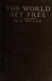 The World Set Free; A Story Of Mankind