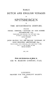 Early Dutch and English voyages to Spitsbergen in the seventeenth century, including Hessel Gerritsz 