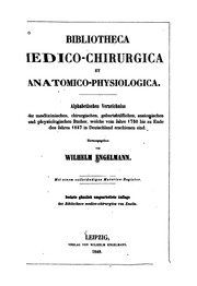 Bibliotheca medico-chirurgica et anotomico-physiologica. Alphabetisches verzeichniss der medizinischen, chirurgischen, geburtshülflichen, anatomischen und physiologischen bücher, welche vom jahre 1750 bis zu ende des jahres 1847 in Deutschland erschiene