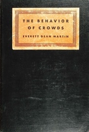 The Behavior Of Crowds; A Psychological Study