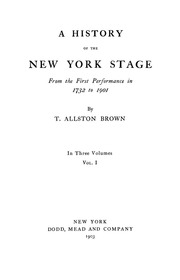 A History Of The New York Stage From The First Performance In 1732 To 1901