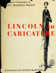 لنكولن في الكاريكاتير: مجموعة تاريخية مع التعليقات الوصفية والسيرة الذاتية