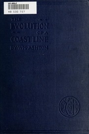 The Evolution Of A Coast-line, Barrow To Aberystwyth And The Isle Of Man, With Notes On Lost Towns, Submarine Discoveries, &c