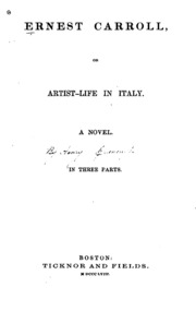 Ernest Carroll, Or, Artist-life In Italy: Or, Artist-life In Italy. A Novel In Three Parts