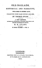 Old Ballads, Historical And Narrative, With Some Of Modern Date; Collected From Rare Copies And Mss.