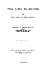 From Batum to Baghdad: Viâ Tiflis, Tabriz, and Persian Kurdistan