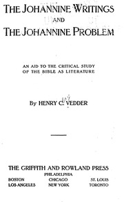 The Johannine Writings And The Johannine Problem ; An Aid To The Critical Study Of The Bible As Literature