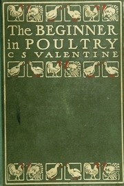 The Beginner In Poultry; The Zest And The Profit In Poultry Growing