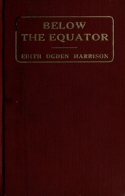 Below The Equator - The Story Of A Tour Through The Countries Of South America
