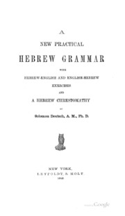 A new practical hebrew grammar with hebrew-english and english-hebrew exercises and a hebrew chrestomathy