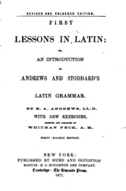 First Lessons In Latin; Or, An Introduction To Andrews And Stoddard's Latin Grammar