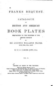 Franks Bequest: Catalogue Of British And American Book Plates Bequeathed To The Trustees Of The ...
