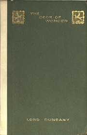 The Book Of Wonder, A Chronicle Of Little Adventures At The Edge Of The World