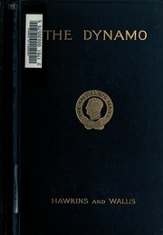 The Dynamo; Its Theory, Design, And Manufacture