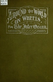 Around The World On Wheels For The Inter Ocean : The Travels And Adventures In Foreign Lands Of Mr. And Mrs. H. Darwin Mcilrath