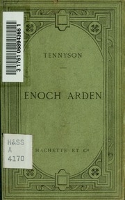 Enoch arden. Texte anglais publié avec une notice sur la vie et les oeuvres de Tennyson, une étude sur la versification du poème, des notes grammaticales et littéraires et des appendices