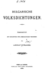 Bulgarische Volksdichtungen. Übersetzt mit Einleitung und Anmerkungen versehen