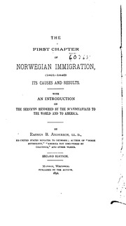 The First Chapter Of Norwegian Immigration (1821-1840) : Its Causes And Results : With An Introduction On The Services Rendered By The Scandinavians To The World And To America