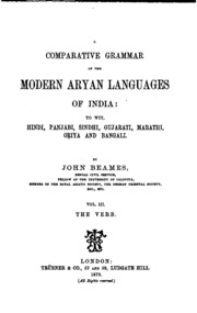 A comparative grammar of the modern Aryan languages of India : to wit, Hindi, Panjabi, Sindhi, Gujarati, Marathi, Oṛiya, and Bangali