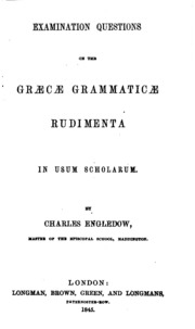 Examination questions on the Græcæ grammaticæ rudimenta in usum scholarum