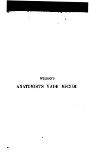 The Anatomist's Vade Mecum : A System Of Human Anatomy