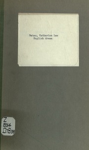 English Drama. A Working Basis. Katharine Lee Bates, Department Of English Literature. Lydia Boker Godfrey, Librarian. Department Of Bibliography. Wellesley College