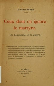 Ceux Dont On Ignore Le Martyre. (les Yougoslaves Et La Guerre)