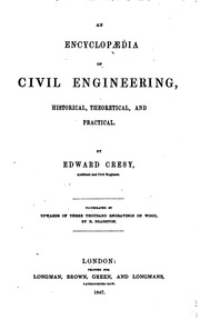 An encyclopædia of civil engineering, historical, theoretical, and practical