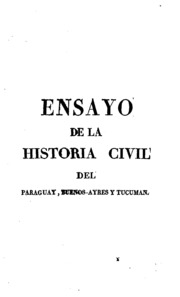 Ensayo de la historia civil del Paraguay, Buenos-ayres y Tucuman