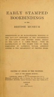 Early Stamped Bookbindings In The British Museum; Descriptions Of 385 Blind-stamped Bindings Of The Xiith-xvth Centuries In The Departments Of Manuscripts And Printed Books