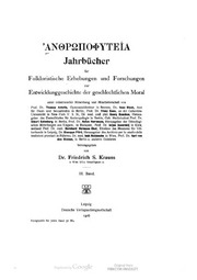 Anthropophyteia. Jahrbücher für Folkloristische Erhebungen und Forschungen zur Entwicklungsgeschichte der geschlechtlichen Moral. III. Band.