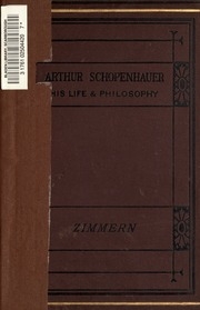 Arthur Schopenhauer : His Life And His Philosophy