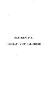 A Descriptive Geography And Brief Historical Sketch Of Palestine