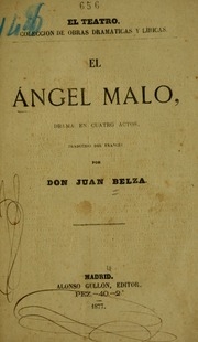 El ángel malo : drama en cuatro actos