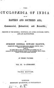 The cyclopædia of India and of eastern and southern Asia : commercial, industrial and scientific, products of the mineral, vegetable, and animal kingdoms, useful arts and manufactures