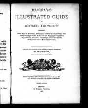 Murray's Illustrated Guide To Montreal And Vicinity : Containing New Map Of Montreal, Description Of Places Of Interest, Cab Tariff, Postage Rates, U.s. Customs, Baggage Inspection, Regulations, Business Cards Of Representative Business Houses