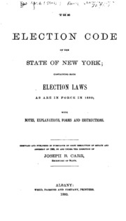 The Election Code Of The State Of New York; Containing Such Election Laws As Are In Force In ...