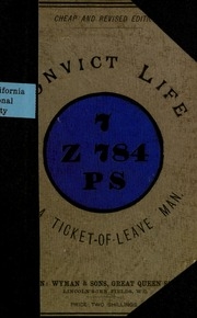 Convict Life : Or, Revelations Concerning Convicts And Convict Prisons
