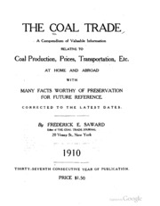 تجارة الفحم: خلاصة وافية للمعلومات القيمة المتعلقة بإنتاج الفحم ، والأسعار ، والنقل ، وما إلى ذلك ، في الداخل والخارج ، مع العديد من الحقائق التي تستحق الحفظ للرجوع إليها في المستقبل