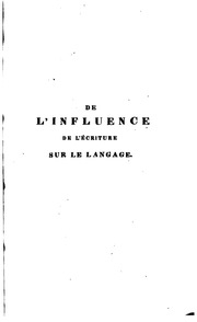 De l'influence de l'écriture sur le langage, mémoire qui a partagé le prix fondé par le comte de ...