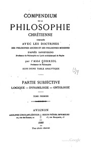 Compendium de la philosophie chrétienne comparée avec les doctrines des philosphes anciens et des philosophes modernes d'après Sanseverino ..