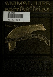 Animal Life Of The British Isles. A Pocket Guide To The Mammals, Reptiles And Batrachians Of Wayside And Woodland
