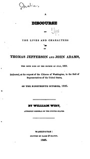 A Discourse On The Lives And Characters Of Thomas Jefferson And John Adams, Who Both Died On The Fourth Of July, 1826 : Delivered, At The Request Of The Citizens Of Washington, In The Hall Of Representatives Of The United States, On The Nineteenth October
