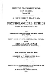 A Buddhist manual of psychological ethics of the fourth century B.C. : being a translation, now made for the first time, from the original Pali, of the first book in the Abhidhamma piṭaka, entitled Dhamma-sangaṇi (compendium of states or phenomena)