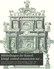 Mittheilungen der Kaiserl. königl. central-commission zur erforschung und erhaltung der baudenkmale ..