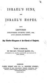 Israel's Sins, And Israel's Hopes : Being Lectures Delivered During Lent, 1846, At St. George's, Bloombury
